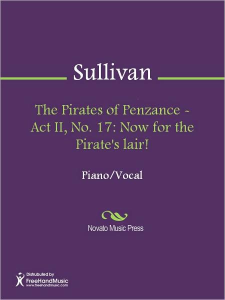 The Pirates of Penzance - Act II, No. 17: Now for the Pirate's lair!