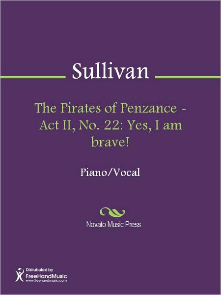 The Pirates of Penzance - Act II, No. 22: Yes, I am brave!