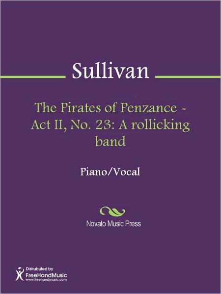 The Pirates of Penzance - Act II, No. 23: A rollicking band