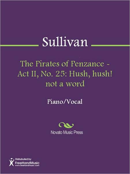 The Pirates of Penzance - Act II, No. 25: Hush, hush! not a word