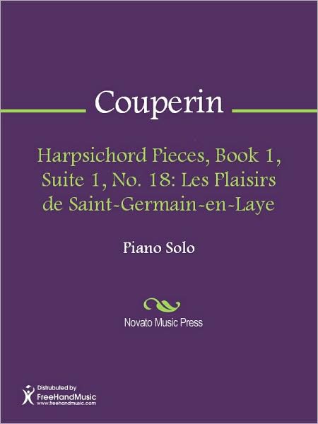 Harpsichord Pieces, Book 1, Suite 1, No. 18: Les Plaisirs de Saint-Germain-en-Laye