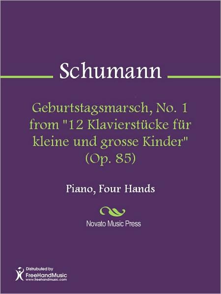Geburtstagsmarsch, No. 1 from "12 Klavierstucke fur kleine und grosse Kinder" (Op. 85)