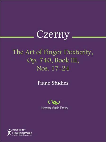 The Art of Finger Dexterity, Op. 740, Book III, Nos. 17-24