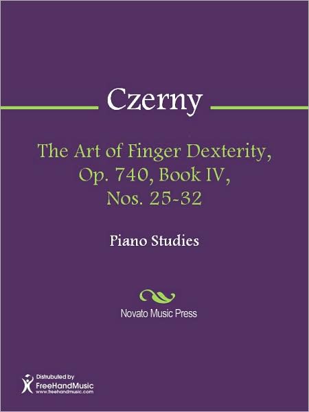 The Art of Finger Dexterity, Op. 740, Book IV, Nos. 25-32