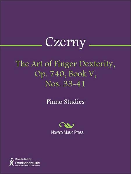The Art of Finger Dexterity, Op. 740, Book V, Nos. 33-41
