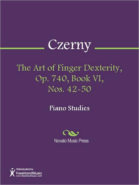 The Art of Finger Dexterity, Op. 740, Book VI, Nos. 42-50