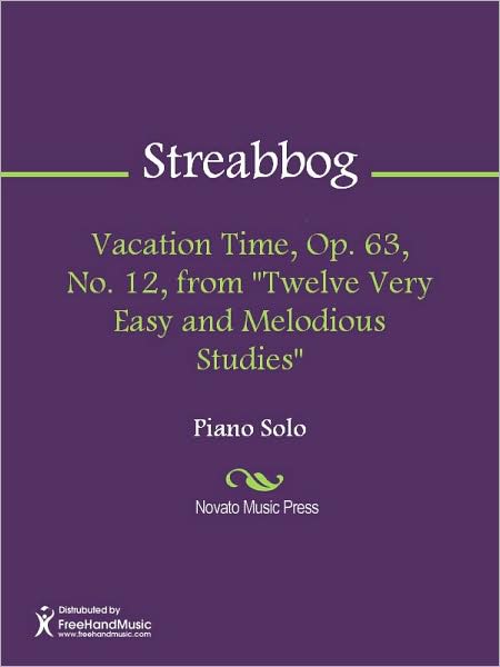 Vacation Time, Op. 63, No. 12, from "Twelve Very Easy and Melodious Studies"