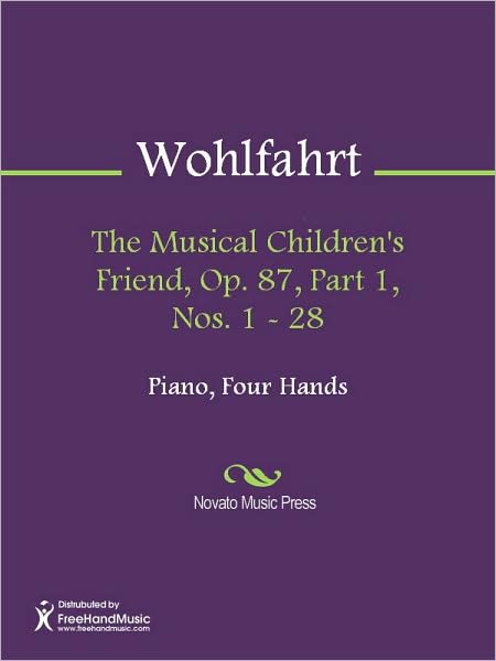 The Musical Children's Friend, Op. 87, Part 1, Nos. 1 - 28