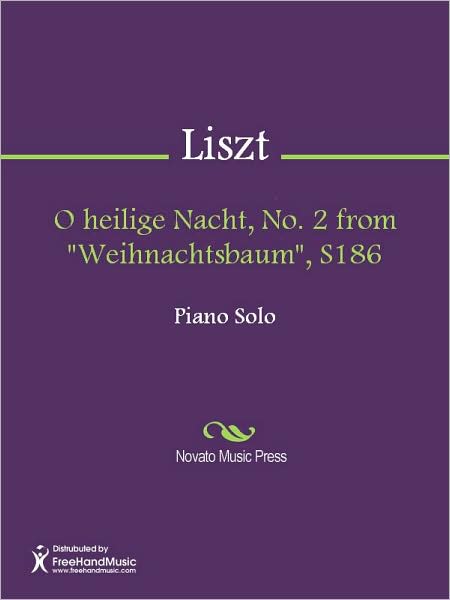 O heilige Nacht, No. 2 from "Weihnachtsbaum", S186