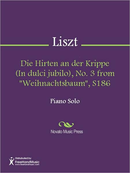 Die Hirten an der Krippe (In dulci jubilo), No. 3 from "Weihnachtsbaum", S186