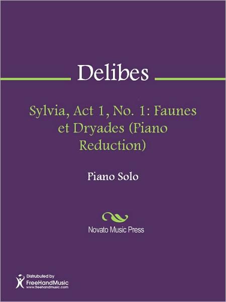 Sylvia, Act 1, No. 1: Faunes et Dryades (Piano Reduction)