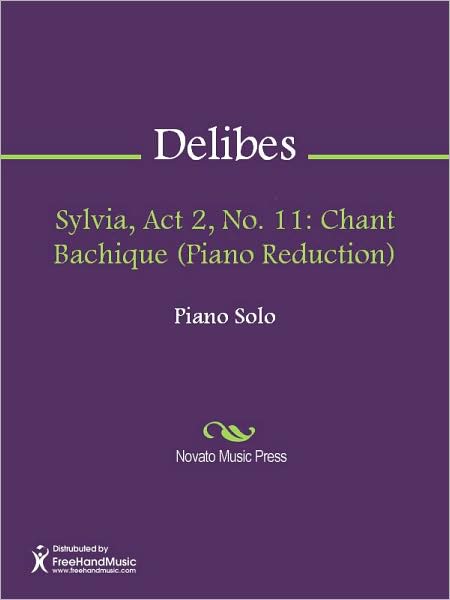 Sylvia, Act 2, No. 11: Chant Bachique (Piano Reduction)
