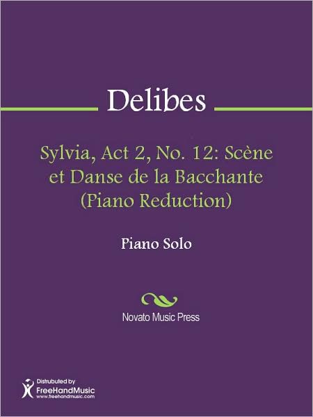 Sylvia, Act 2, No. 12: Scene et Danse de la Bacchante (Piano Reduction)