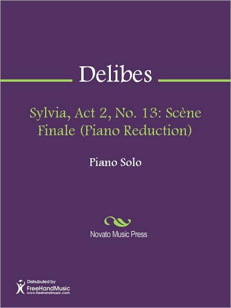 Sylvia, Act 2, No. 13: Scene Finale (Piano Reduction)