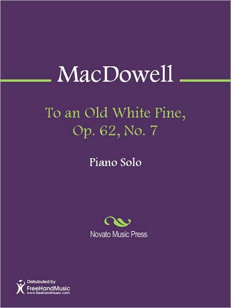 To an Old White Pine, Op. 62, No. 7