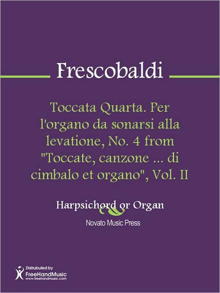 Toccata Quarta. Per l'organo da sonarsi alla levatione, No. 4 from "Toccate, canzone ... di cimbalo et organo", Vol. II