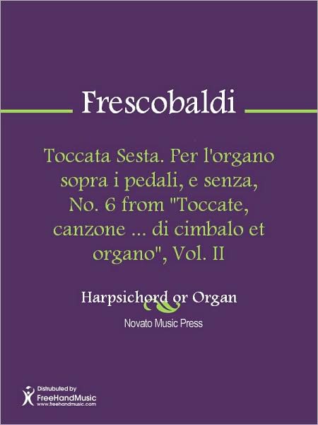 Toccata Sesta. Per l'organo sopra i pedali, e senza, No. 6 from "Toccate, canzone ... di cimbalo et organo", Vol. II