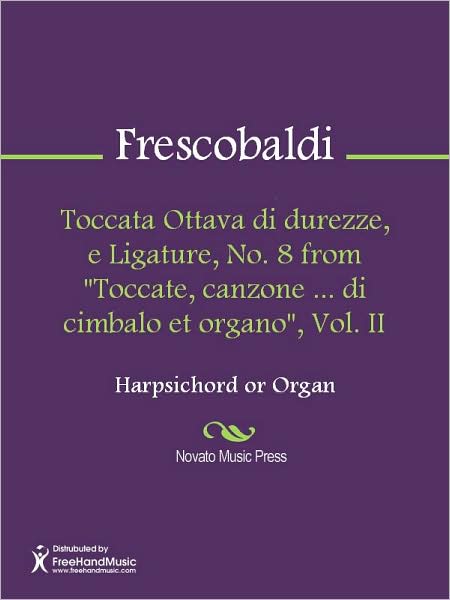 Toccata Ottava di durezze, e Ligature, No. 8 from "Toccate, canzone ... di cimbalo et organo", Vol. II