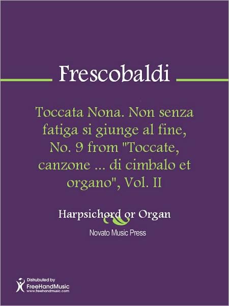 Toccata Nona. Non senza fatiga si giunge al fine, No. 9 from "Toccate, canzone ... di cimbalo et organo", Vol. II
