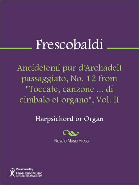 Ancidetemi pur d'Archadelt passaggiato, No. 12 from "Toccate, canzone ... di cimbalo et organo", Vol. II