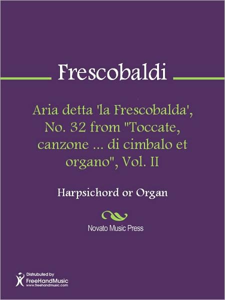 Aria detta 'la Frescobalda', No. 32 from "Toccate, canzone ... di cimbalo et organo", Vol. II