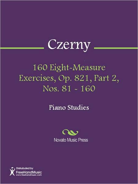 160 Eight-Measure Exercises, Op. 821, Part 2, Nos. 81 - 160