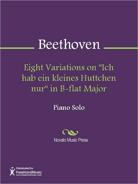 Eight Variations on "Ich hab ein kleines Huttchen nur" in B-flat Major