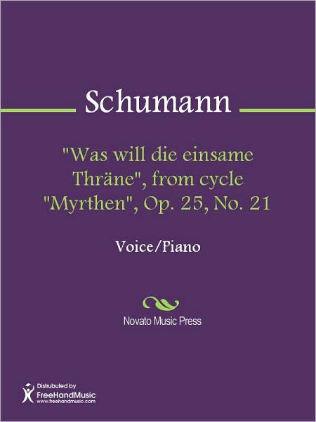 "Was will die einsame Thrane", from cycle "Myrthen", Op. 25, No. 21