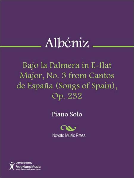 Bajo la Palmera in E-flat Major, No. 3 from Cantos de Espana (Songs of Spain), Op. 232