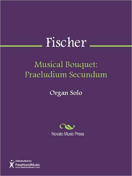 Musical Bouquet: Praeludium Secundum