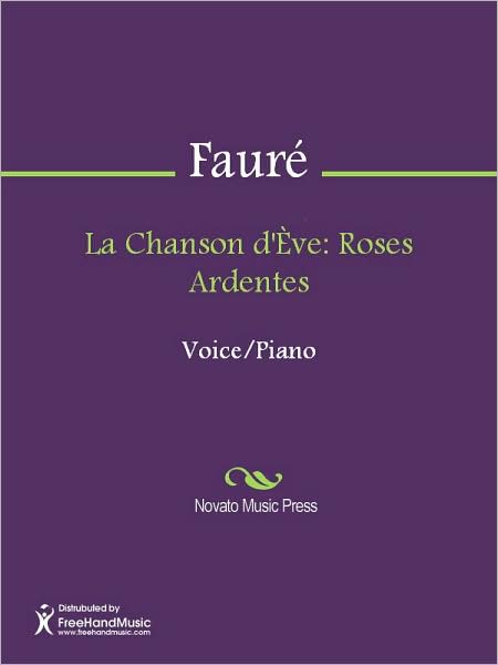 La Chanson d'Eve: Roses Ardentes