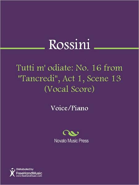 Tutti m' odiate: No. 16 from "Tancredi", Act 1, Scene 13 (Vocal Score)