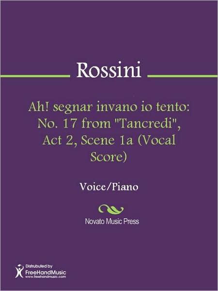 Ah! segnar invano io tento: No. 17 from "Tancredi", Act 2, Scene 1a (Vocal Score)