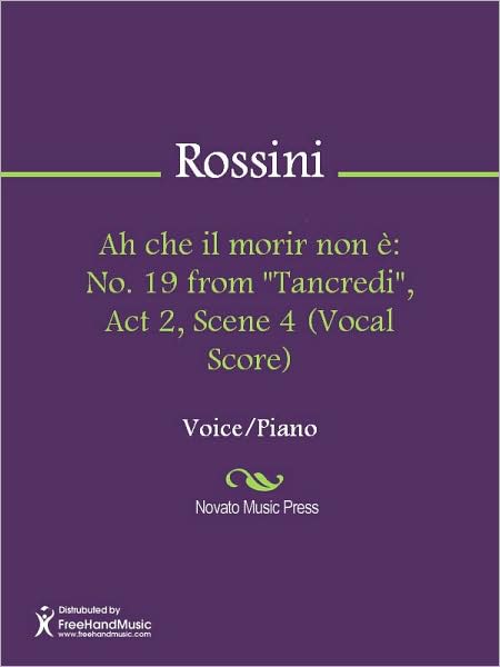 Ah che il morir non e: No. 19 from "Tancredi", Act 2, Scene 4 (Vocal Score)