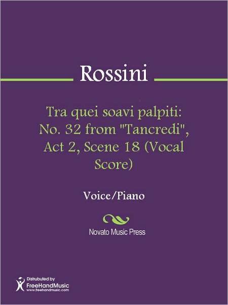 Tra quei soavi palpiti: No. 32 from "Tancredi", Act 2, Scene 18 (Vocal Score)