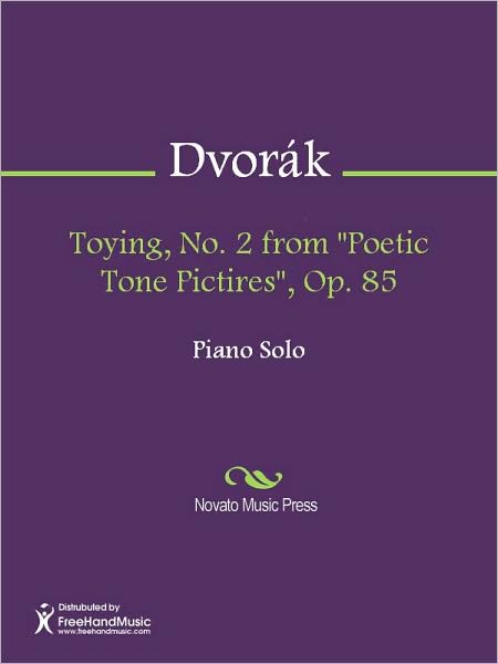 Toying, No. 2 from "Poetic Tone Pictires", Op. 85
