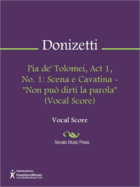Pia de' Tolomei, Act 1, No. 1: Scena e Cavatina - "Non puo dirti la parola" (Vocal Score)