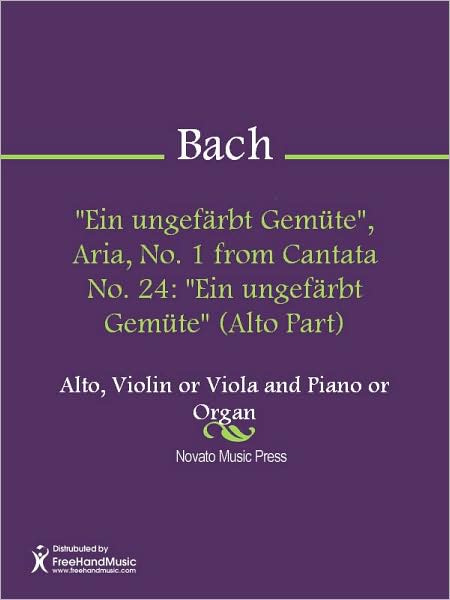 "Ein ungefarbt Gemute", Aria, No. 1 from Cantata No. 24: "Ein ungefarbt Gemute" (Alto Part)