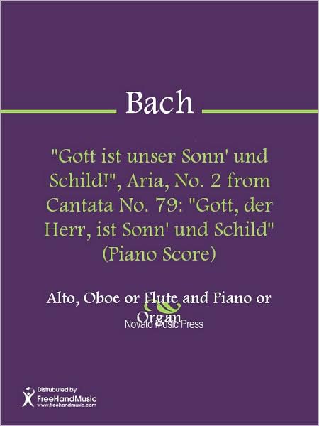 "Gott ist unser Sonn' und Schild!", Aria, No. 2 from Cantata No. 79: "Gott, der Herr, ist Sonn' und Schild" (Piano Score)