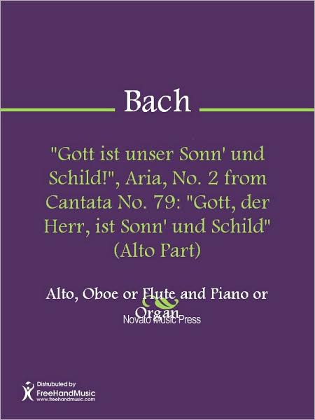 "Gott ist unser Sonn' und Schild!", Aria, No. 2 from Cantata No. 79: "Gott, der Herr, ist Sonn' und Schild" (Alto Part)