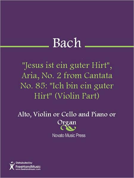 "Jesus ist ein guter Hirt", Aria, No. 2 from Cantata No. 85: "Ich bin ein guter Hirt" (Violin Part)