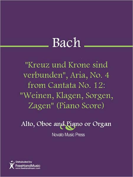 "Kreuz und Krone sind verbunden", Aria, No. 4 from Cantata No. 12: "Weinen, Klagen, Sorgen, Zagen" (Piano Score)