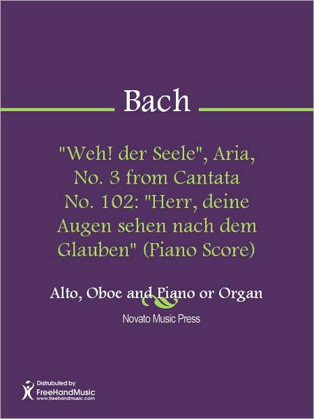"Weh! der Seele", Aria, No. 3 from Cantata No. 102: "Herr, deine Augen sehen nach dem Glauben" (Piano Score)