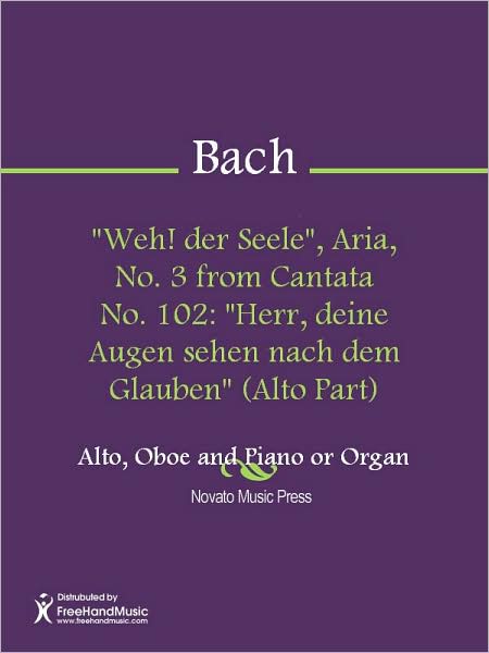 "Weh! der Seele", Aria, No. 3 from Cantata No. 102: "Herr, deine Augen sehen nach dem Glauben" (Alto Part)
