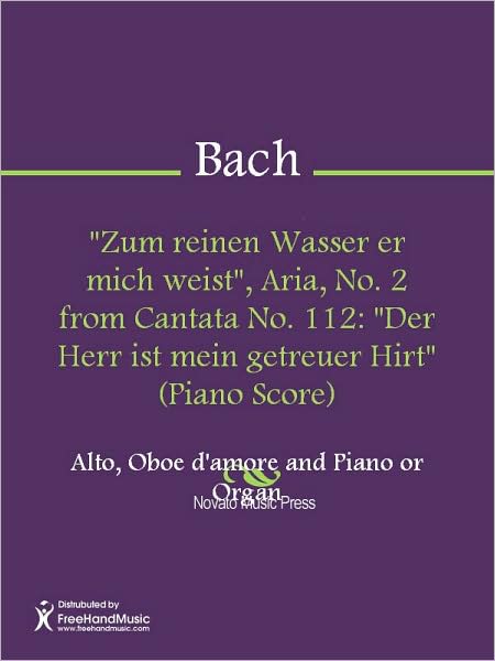 "Zum reinen Wasser er mich weist", Aria, No. 2 from Cantata No. 112: "Der Herr ist mein getreuer Hirt" (Piano Score)