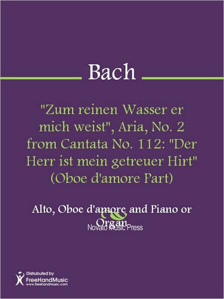 "Zum reinen Wasser er mich weist", Aria, No. 2 from Cantata No. 112: "Der Herr ist mein getreuer Hirt" (Oboe d'amore Part)