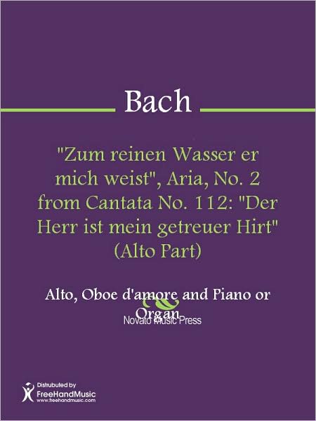 "Zum reinen Wasser er mich weist", Aria, No. 2 from Cantata No. 112: "Der Herr ist mein getreuer Hirt" (Alto Part)