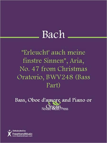 "Erleucht' auch meine finstre Sinnen", Aria, No. 47 from Christmas Oratorio, BWV248 (Bass Part)
