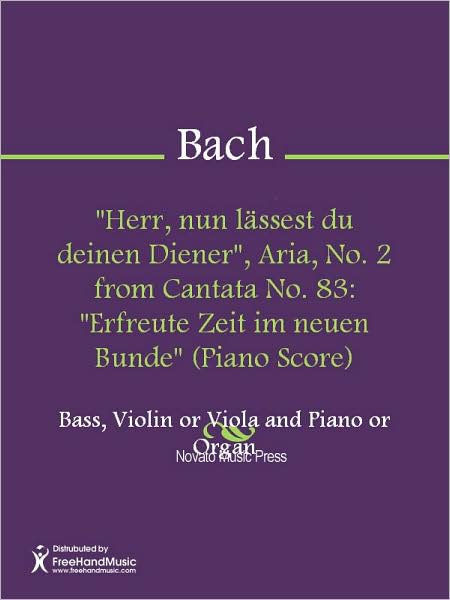"Herr, nun lassest du deinen Diener", Aria, No. 2 from Cantata No. 83: "Erfreute Zeit im neuen Bunde" (Piano Score)