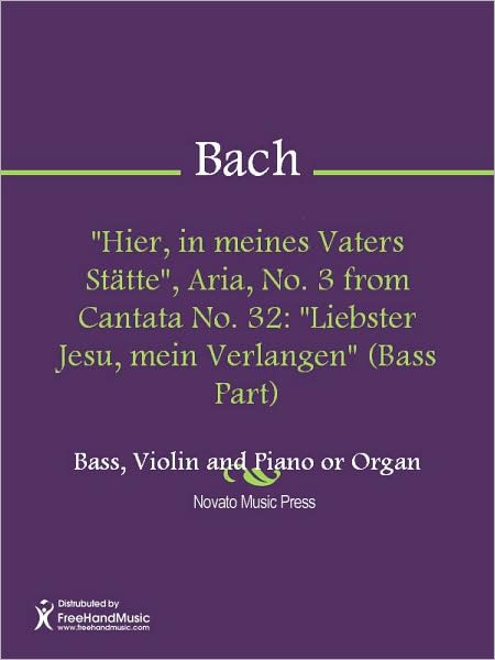 "Hier, in meines Vaters Statte", Aria, No. 3 from Cantata No. 32: "Liebster Jesu, mein Verlangen" (Bass Part)